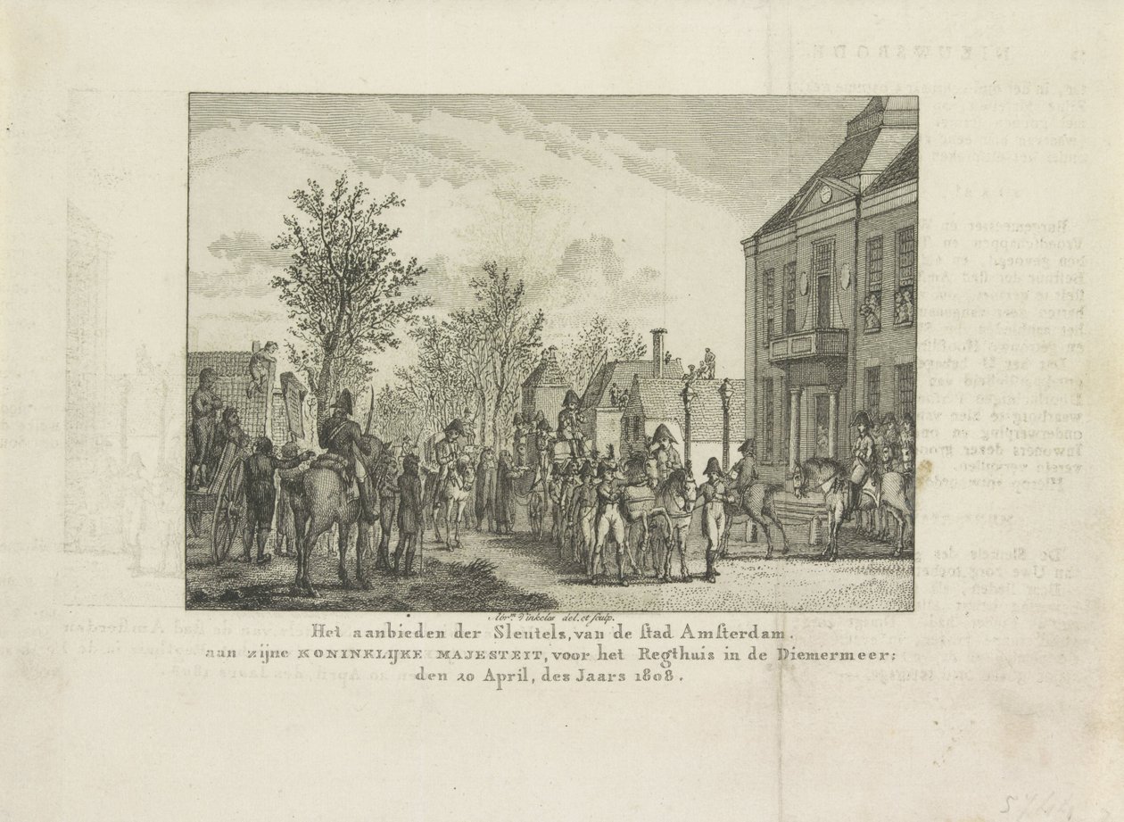 Presenterar stadens nycklar till Louis Napoleon, 1808 Erbjudandet av nycklarna, från staden Amsterdam till Hans kungliga majestät, framför Regthuis i Diemermeer; den 20 april år 1808 (titel på föremålet) av Abraham Vinkeles