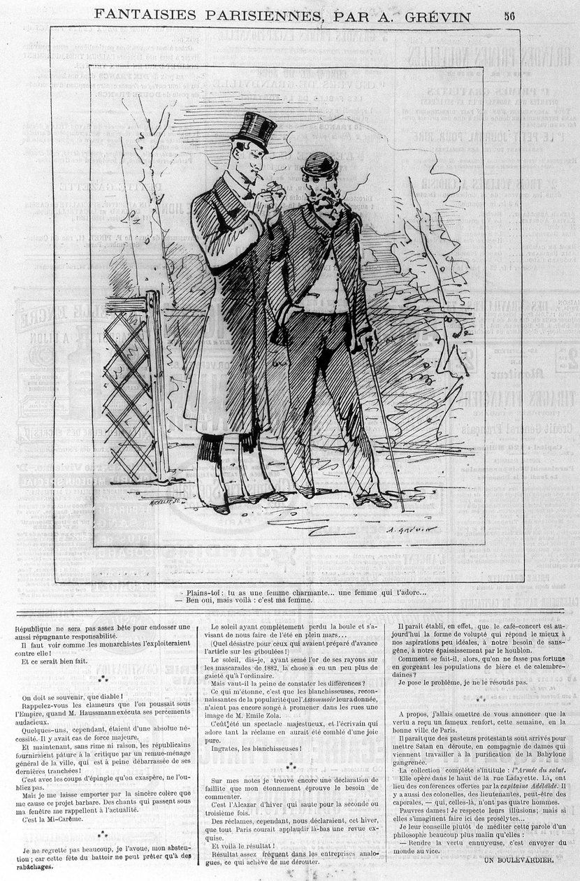 Parisiska fantasier av A. Grévin: "" klagar: du har en charmig kvinna... en kvinna som älskar dig..." _ "" Ja, men här är: hon är min fru""". I "" Le charivari"", den 18/03/1882. av Alfred Grevin