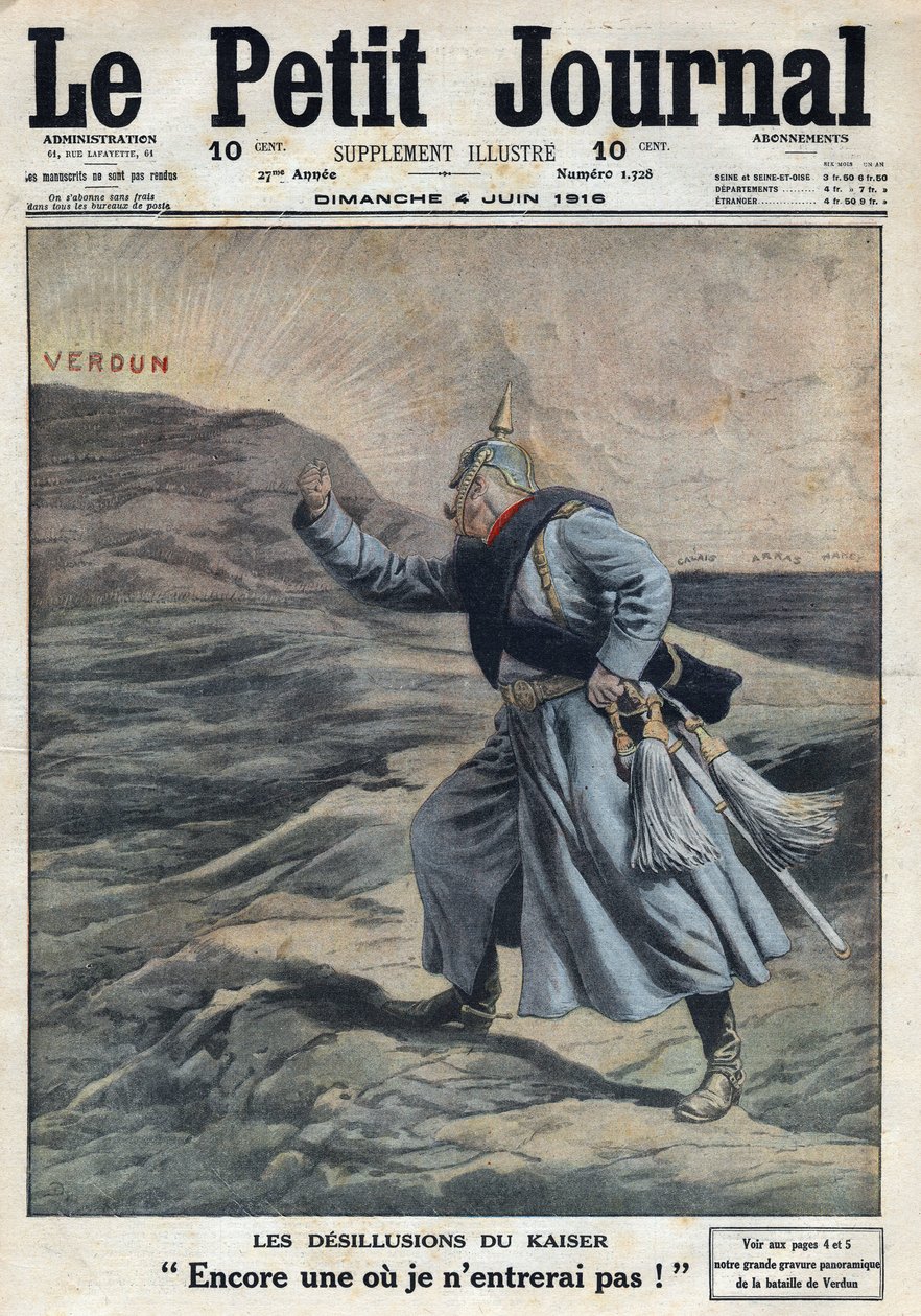 Första världskriget 1914-1918 (kriget 14-18). "" Kaiserns vanföreställningar: En till där jag inte kommer in! "": Vilhelm II av Tyskland (1859-1941) arg över att han inte lyckades ta Verdun i striden. I "" Le Petite Journal", den 4/06/1916. Privat C av Anonymous Anonymous