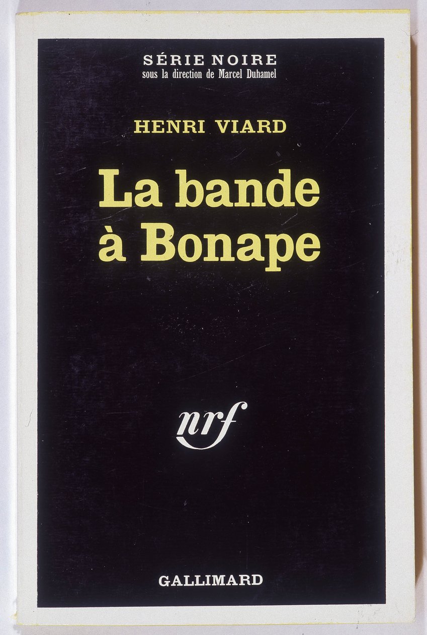 Bonape-gänget. Roman av Henri Viard, koll. Black Series NRF, Gallimard av Anonymous Anonymous