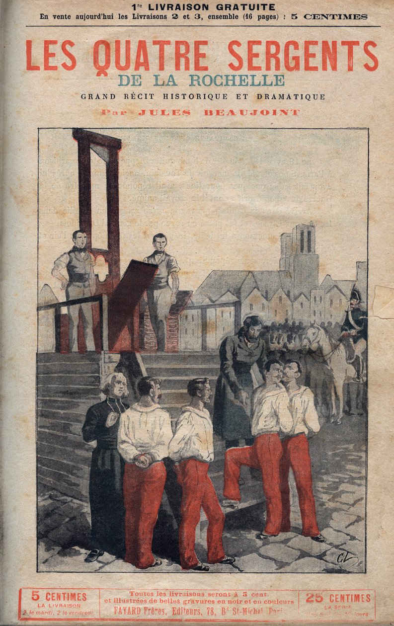 De fyra sergeanterna (Jean Francois Bories (1795-1822), Jean Joseph Pommier (1796-1822), Marius Claude Raoulx (1797-1822) och Charles Goubin (1798-1822) från La Rochelle fördes till ställningen - i" fyra sergeanter i La Rochelle stor historisk berättelse av Anonymous Anonymous