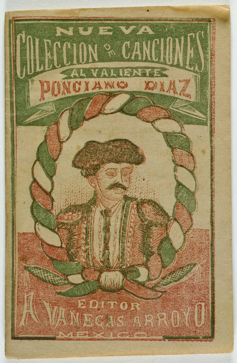 En ny samling sånger för den tappre Ponciano Diaz (Ny samling sånger för den tappre Ponciano Diaz) av Antonio Vanegas Arroyo