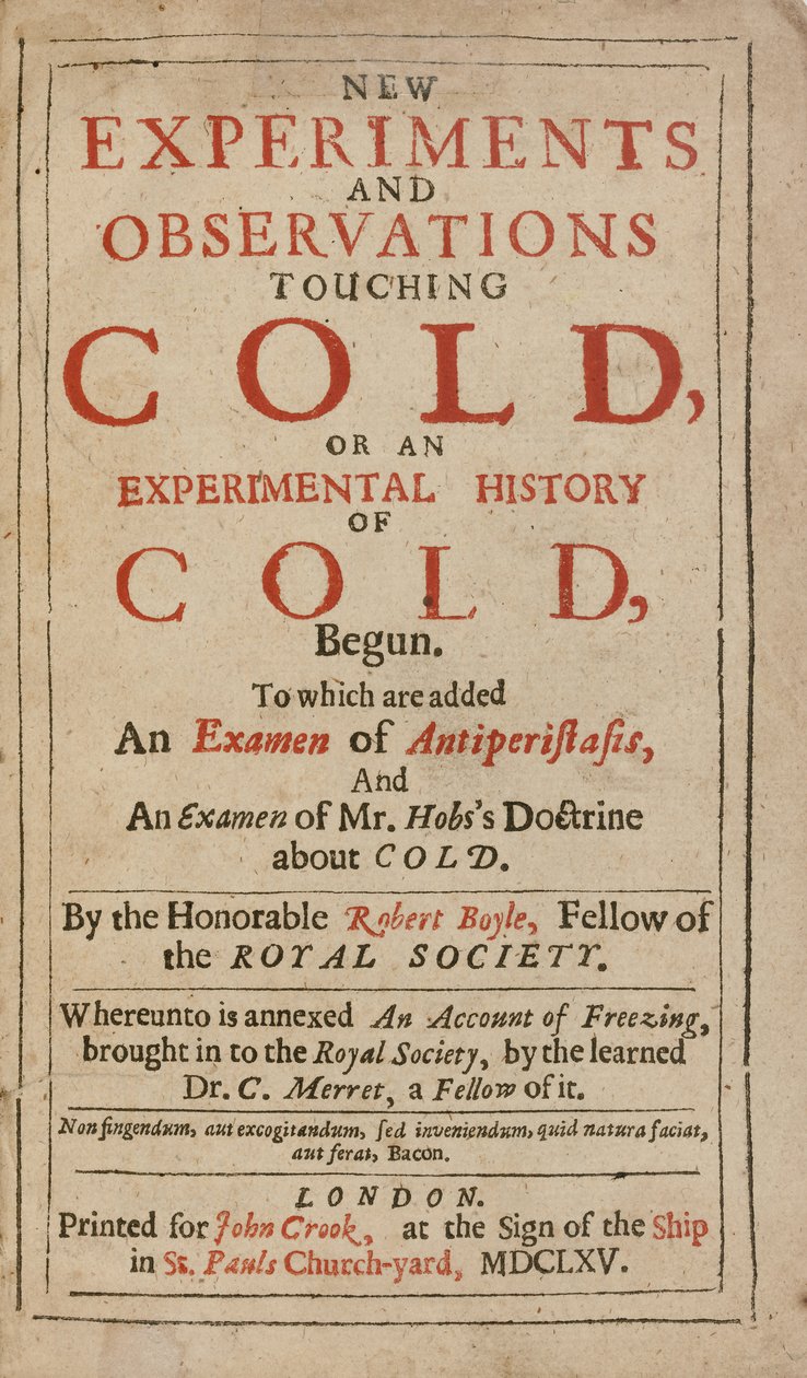Nya experiment och observationer som rör kyla, eller en experimentell historia om kyla, av Robert Boyle av English School
