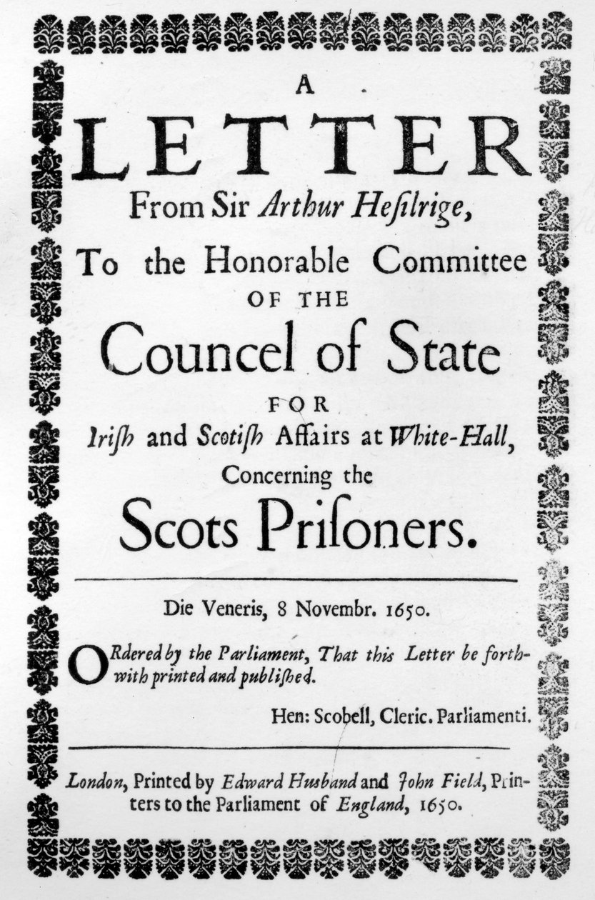 Titelsida för ett brev från Sir Arthur Hesilrige angående de skotska fångarna, av Sir Arthur Hesilrige, publicerad 1650 (tryckt papper) av English School