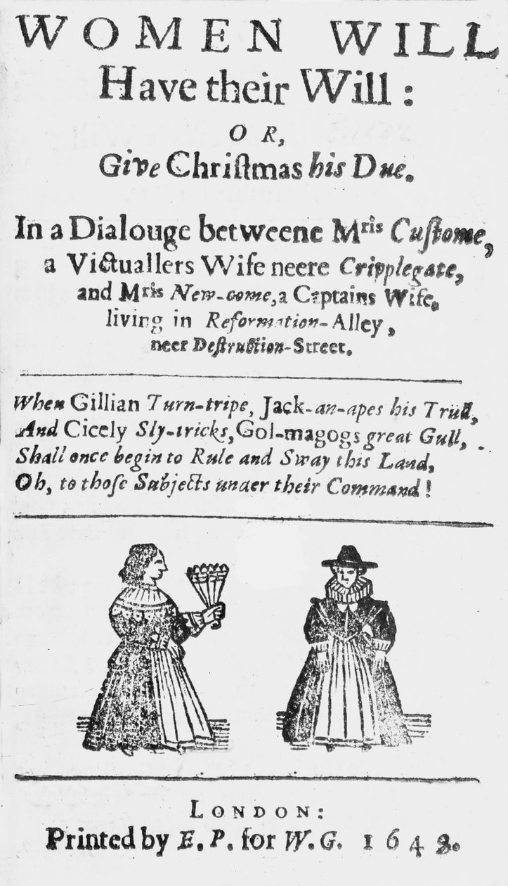 Titelsida för kvinnor kommer att ha sin vilja: eller ge julen sin förfallodag, publicerad 1648 av English School