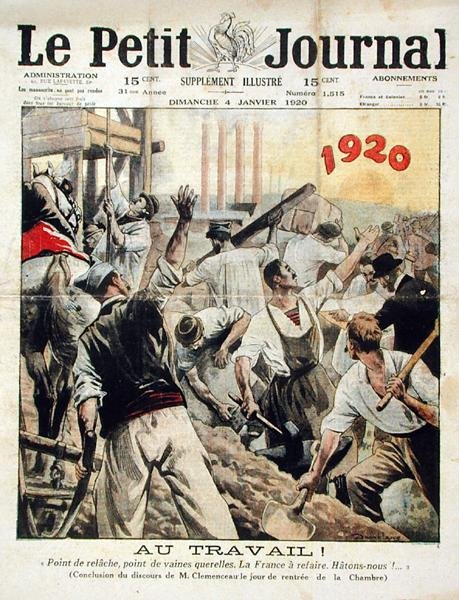 Att jobba! Ingen vila, inget argument. Frankrike måste byggas om. Skynda dig!, slutet av Georges Clemenceaus tal i deputeradekammaren, från Le Petit Journal, 4 januari 1920 av Eugene Damblans