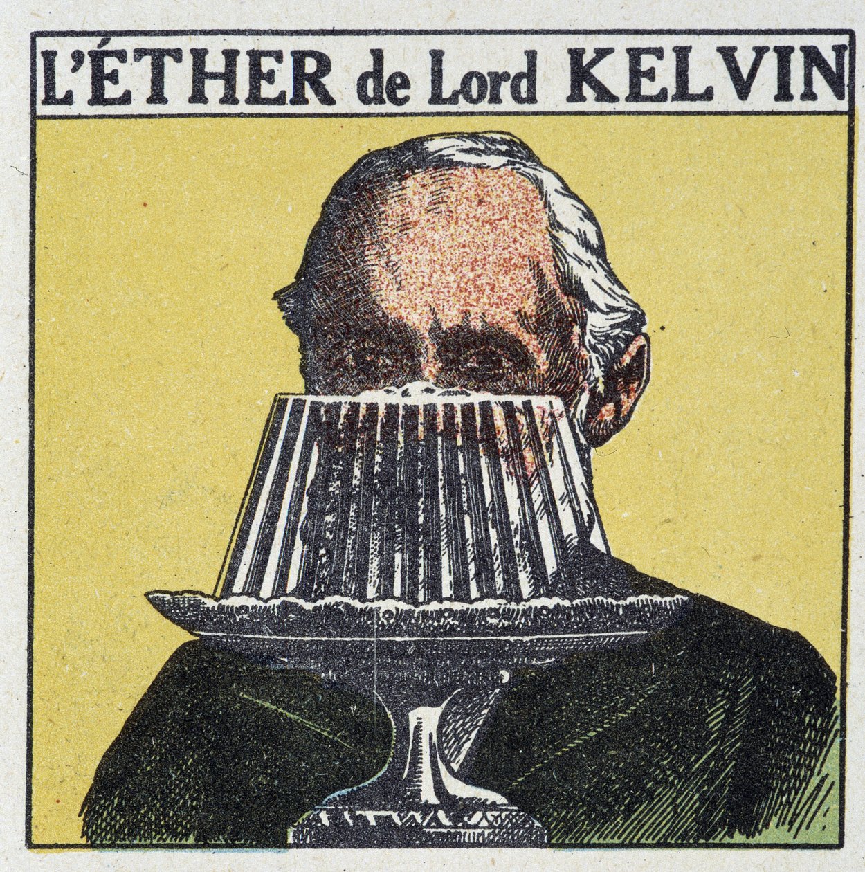 Lord Kelvin (William Thomson) och föreställningen om Ether förknippad med en gelé - i "Energy, its transformations, its applications", av Arnould, red. Täcke, 1900-tal av French School