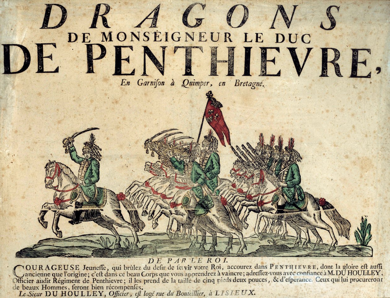 Rekryteringsaffisch för ett regemente av drakar av Monsignor hertigen av Penthievre. 1700-talet. Paris, Musee de l