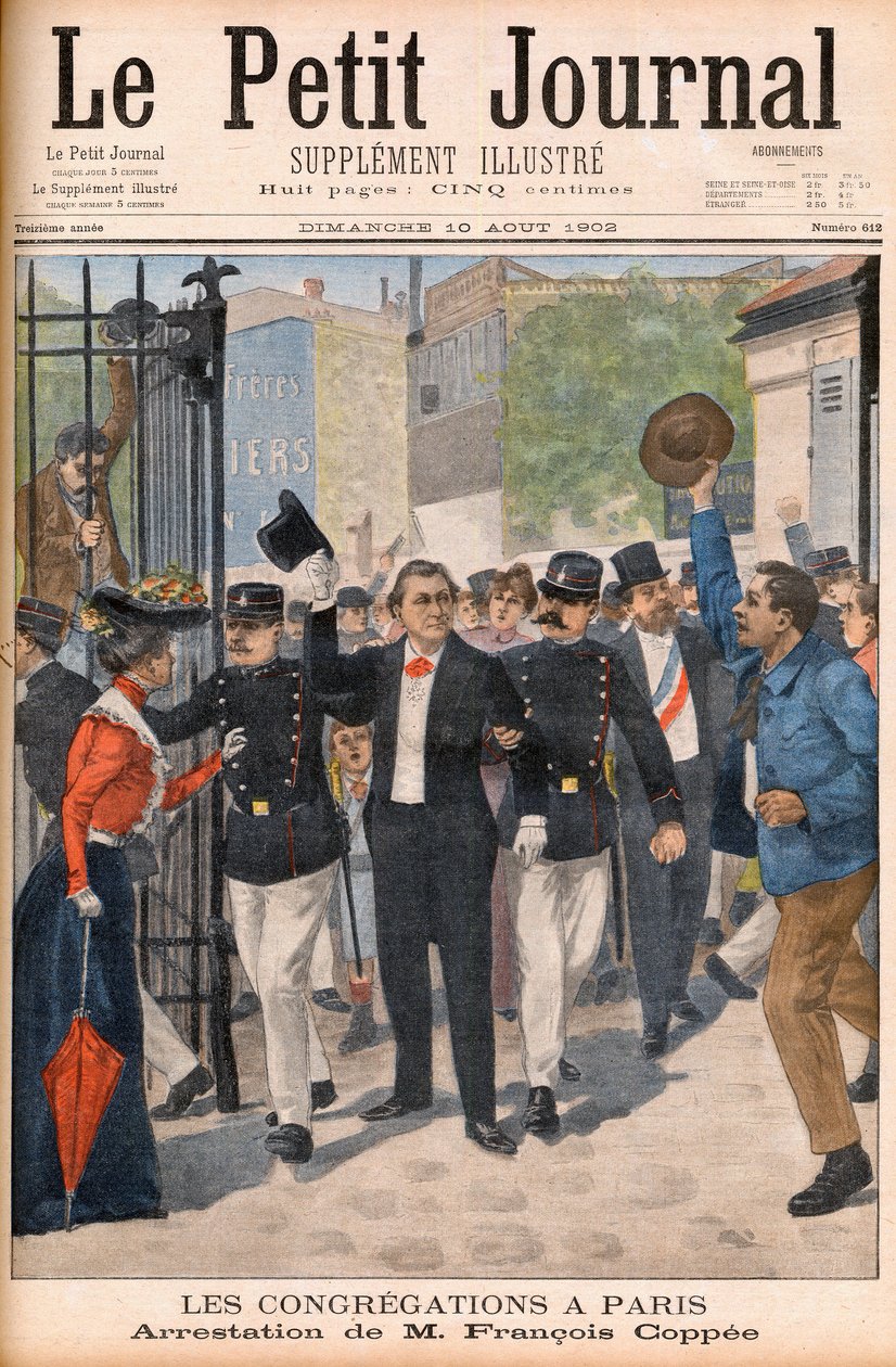 Poeten och romanförfattaren Francois Coppee arresteras vid en demonstration i Paris - Premiärsida för "" Le petit Journal"" den 10 augusti 1902: les congregations à Paris: arrestering av Francois Coppee (1842-1908) av French School