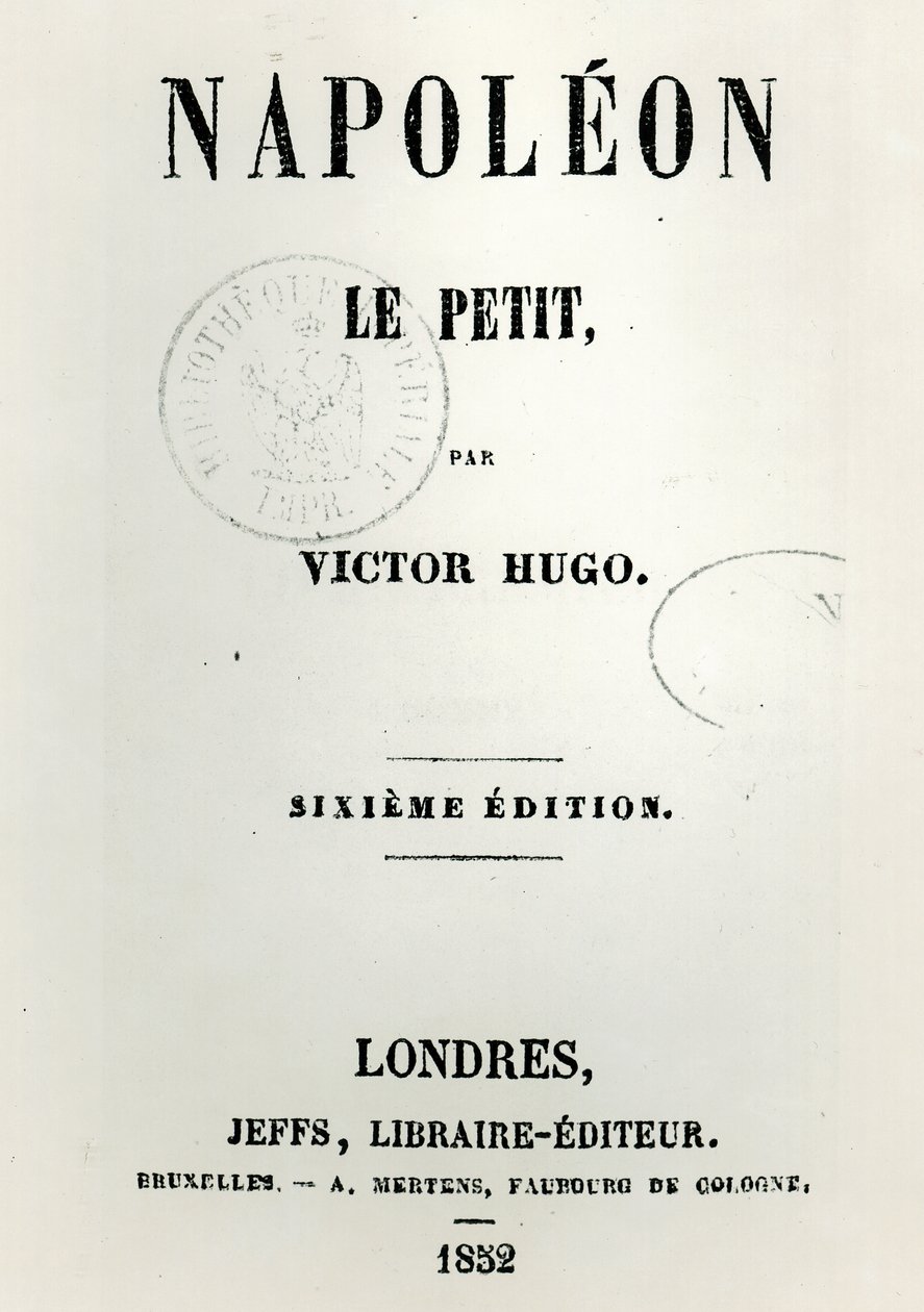 Titelsidan för Napoleon le Petit (1852), av Victor Hugo (1802-85), 6:e upplagan, utgiven av Jeffs, 1852 av French School
