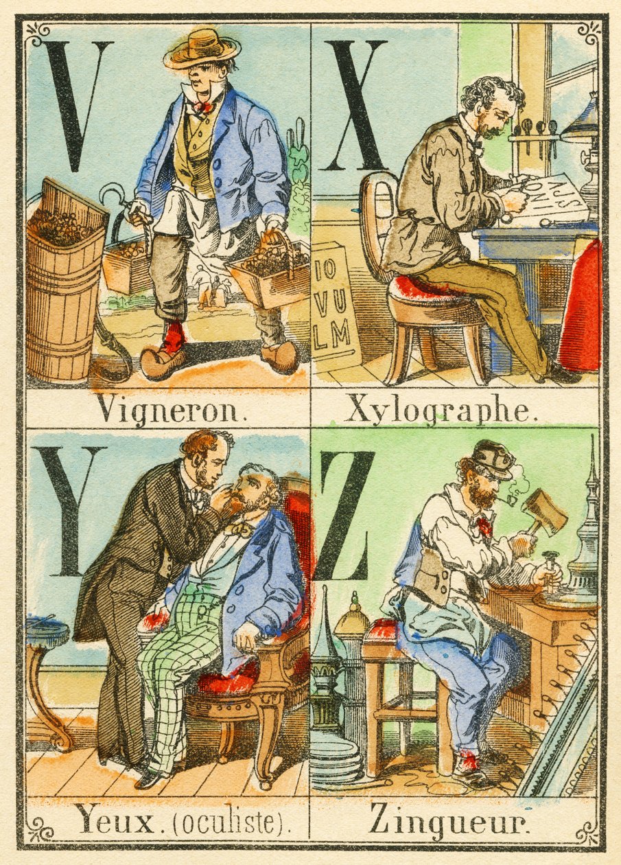 V X Y Z: Vinmakare, Xylograf, Eyes (oculist), Zingueur av French School