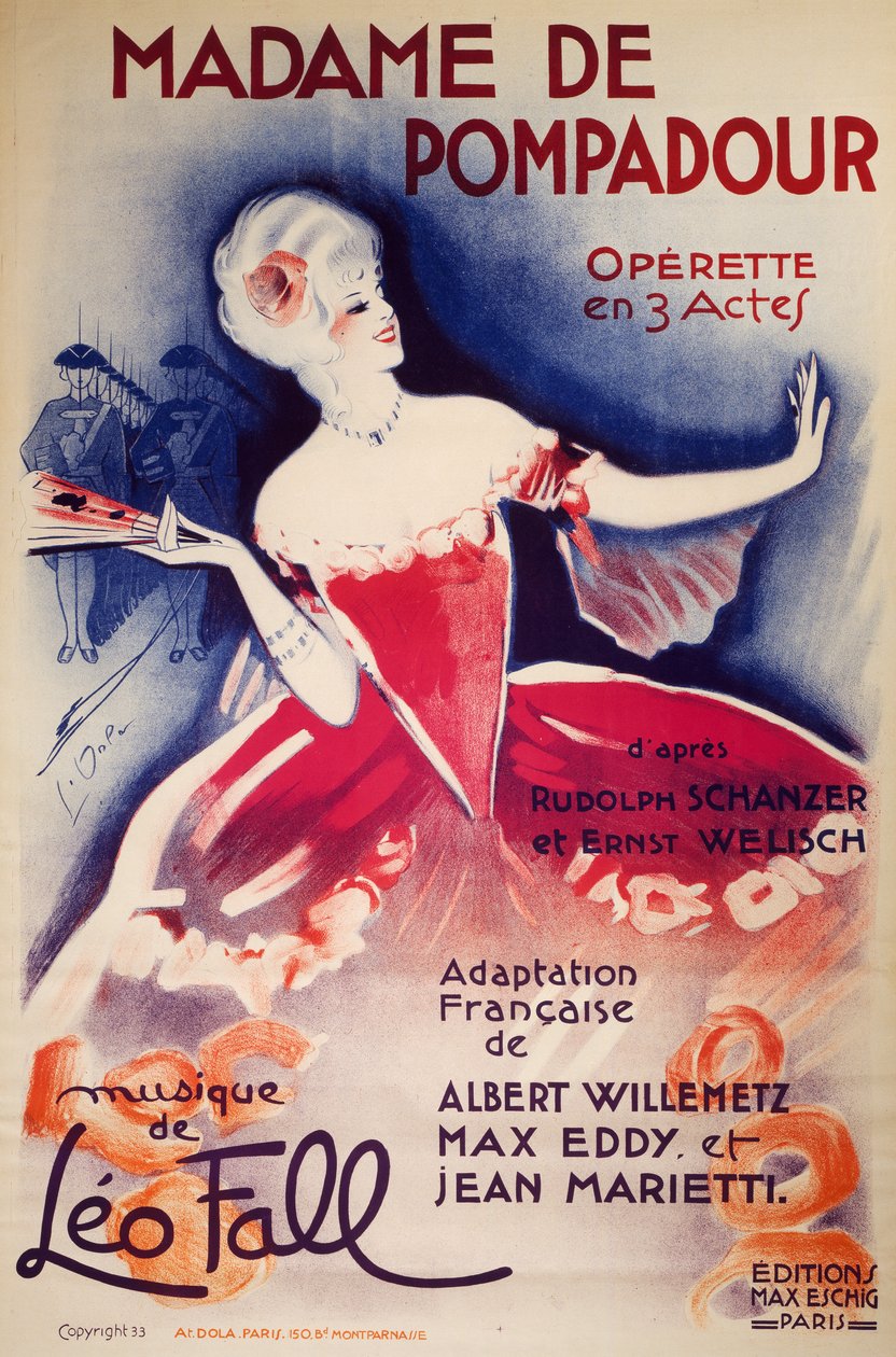 Affisch för Madame De Pompadour, operett, fransk bearbetning av Albert Willemetz, Max Eddy och Jean Marietti, från Rudolph Schanzer och Ernst Welisch, med musik av Leo Fall, publicerad av Eschig, Paris av Georges pseudonym of Edmond Vernier Dola