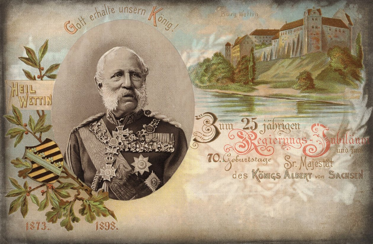 Gud bevara vår kung! För regeringens 25-årsjubileum och 70-årsdagen för Hans Majestät Kung Albert av Sachsen. Wettin slott, 1898 av German School