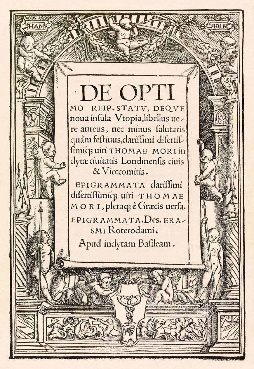 Titelsida från 1518 års Basel tredje upplagan av "Utopia" av Sir Thomas More (1478-1535) publicerad första gången 1516. Träsnitt av Hans Holbein den yngre (ca 1497-1543) med namn i kartuscherna uppe till vänster och höger, dekorativ gräns av putti och skri av Hans Holbein der Jüngere