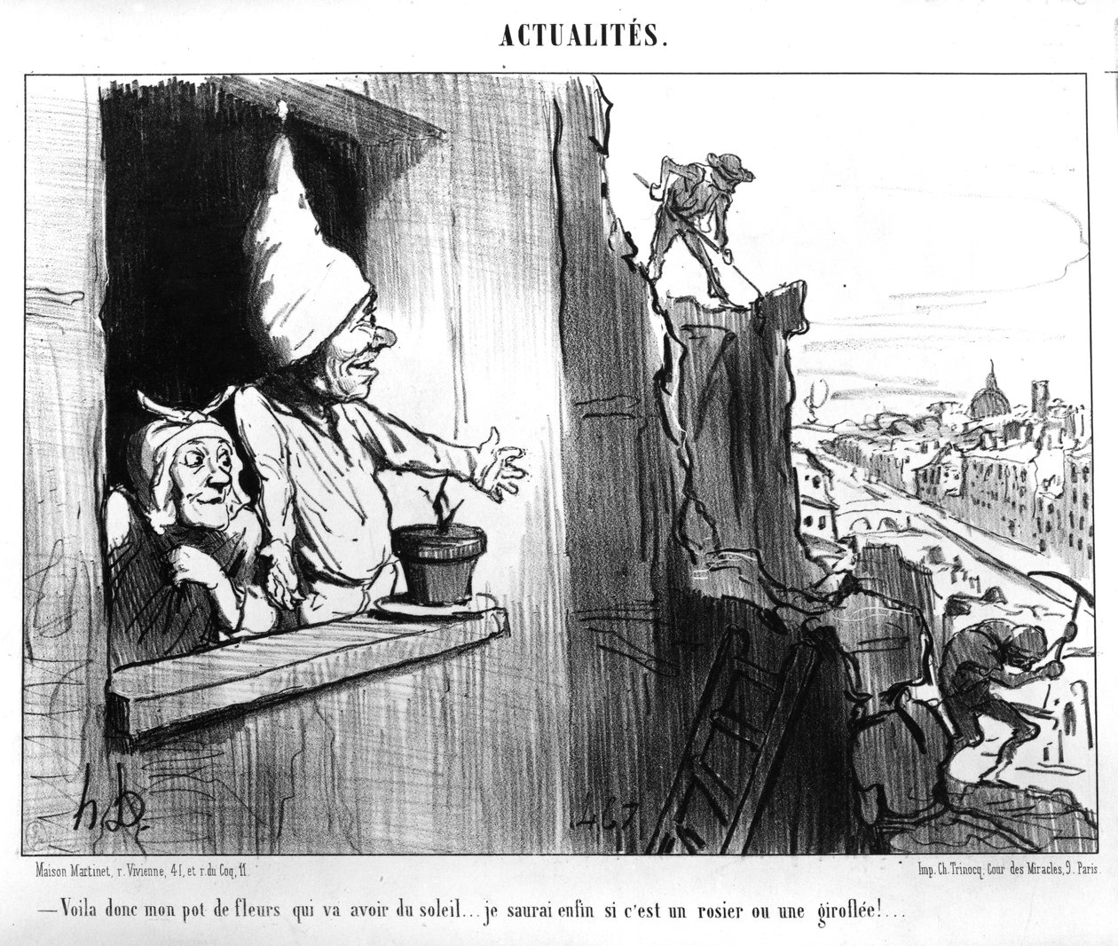 "Äntligen kommer min lilla blomkruka att få lite sol... Jag kommer äntligen att få veta om det är en rosenbuske eller en väggblomma!..." Karikatyr om Haussmaniseringen av Paris från "Le Charivari", 18 december 1852 (lit. av Honoré Daumier