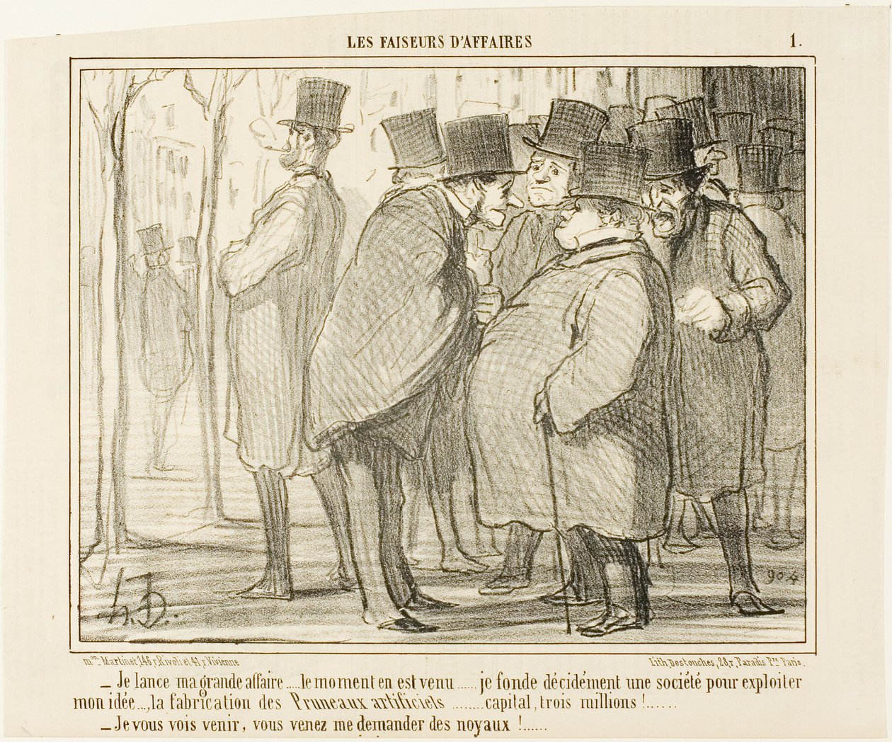 „- Ich werde mit meinem Geschäft an die Öffentlichkeit gehen.... dies ist der richtige Moment... Ich gründe eine Gesellschaft mit einem Kapital von 3 Millionen Francs..... zur Herstellung von künstlichen Pflaumen!.... - Ich sehe schon, wie Sie kommen, Sie  von Honoré Victorin Daumier