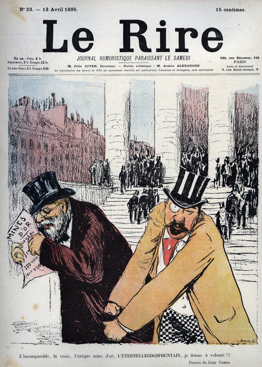 Det ojämförliga, det sanna, den enda guldgruvan, den eviga gogogofontänen, jag ger ett testamente - teckning av Jean Veber (1868-1928) Le rire du 13 april 1895 av Jean Veber
