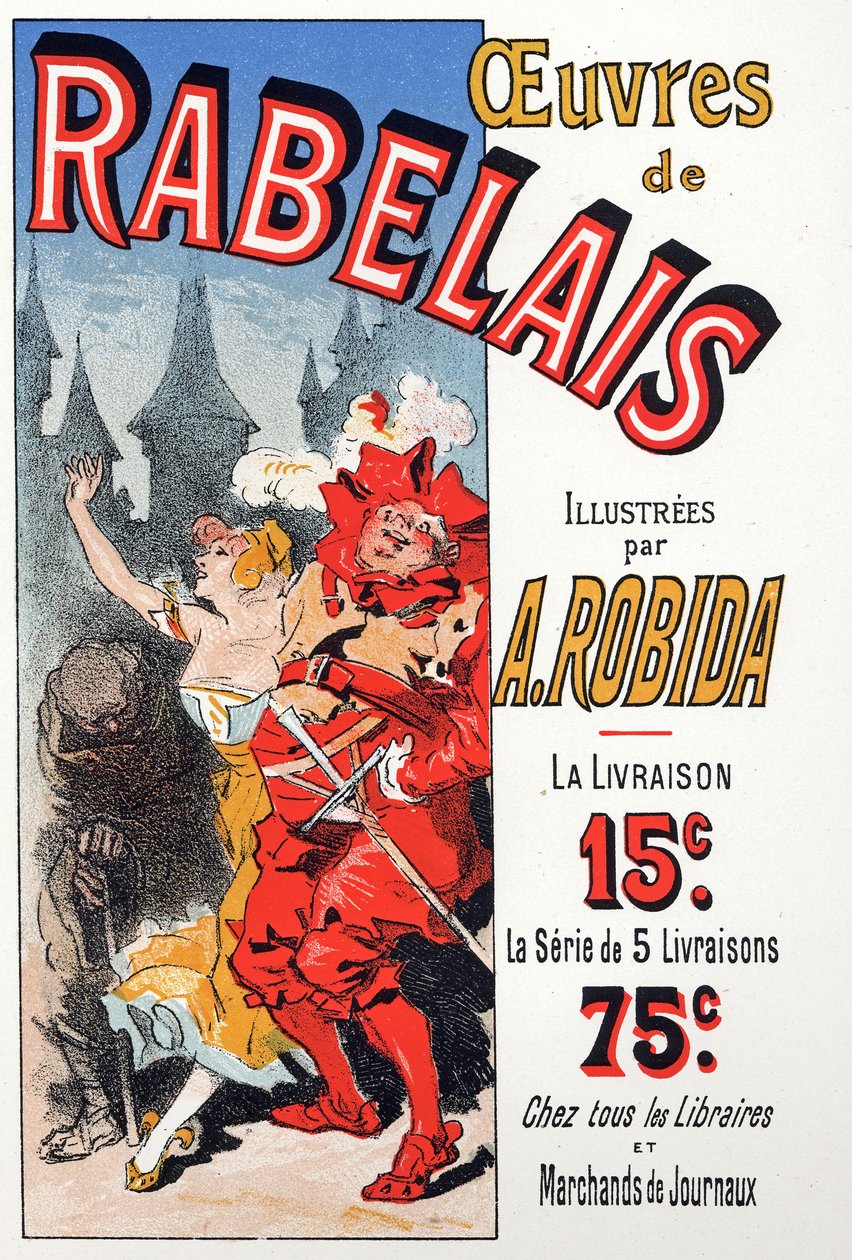 Litteratur. Francois Rabelais verk illustrerade av Albert Robida. Affisch av Jules Cheret, Frankrike, ca 1885 (affisch) av Jules Cheret