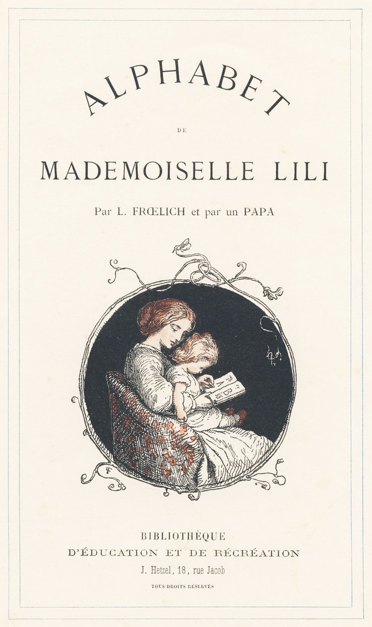 En flicka lär sig alfabetet - Titelsida - Alfabet av Mademoiselle Lili, av L. Froelich och av en pappa (Hetzel själv). Bibliotheque  Magasin d