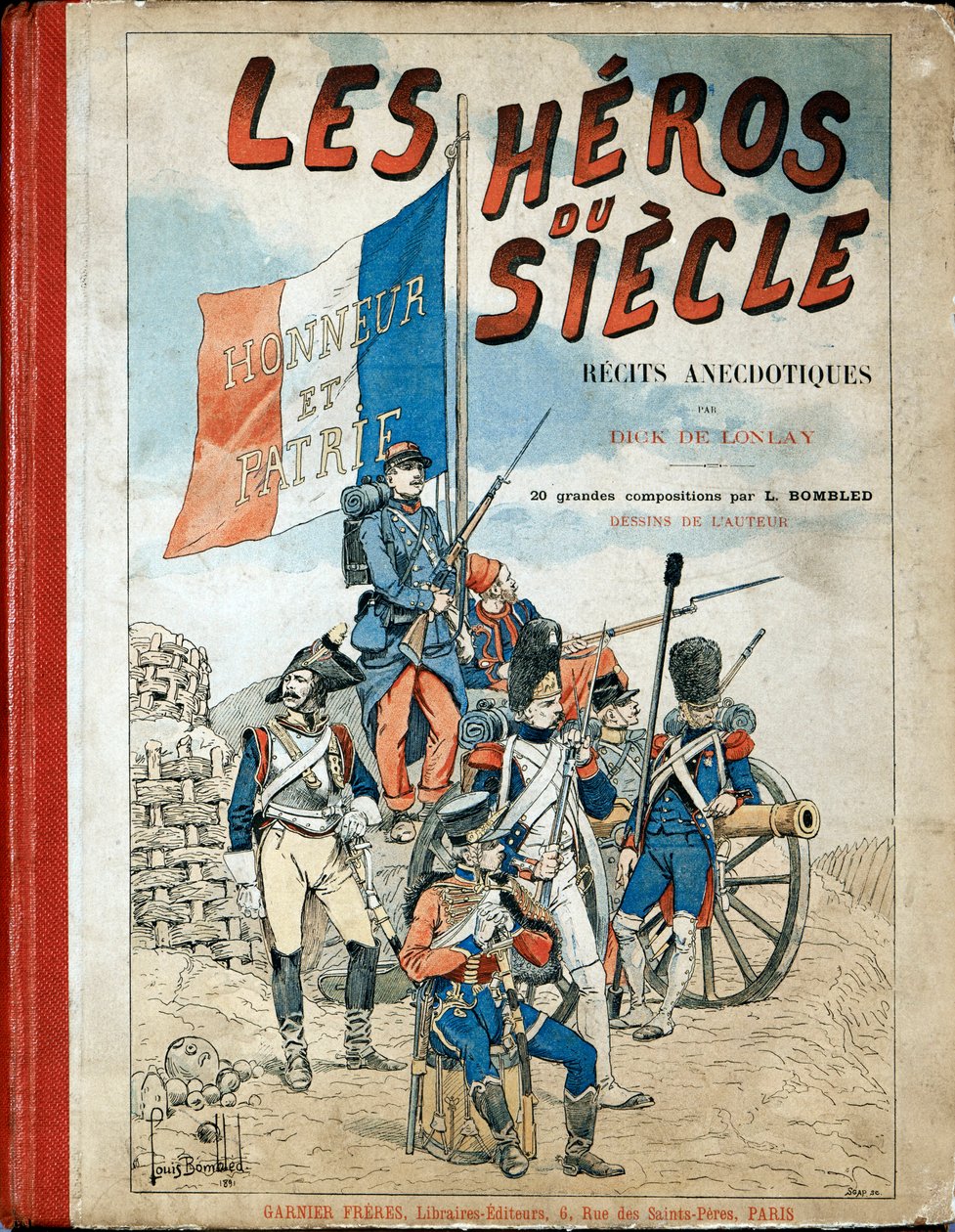 Bokens omslag: "The heros of the century", anekdotiska reciteringar av Dick de Lonlay och illustrerade av Louis Bombled (1862-1927) av Louis Charles Bombled