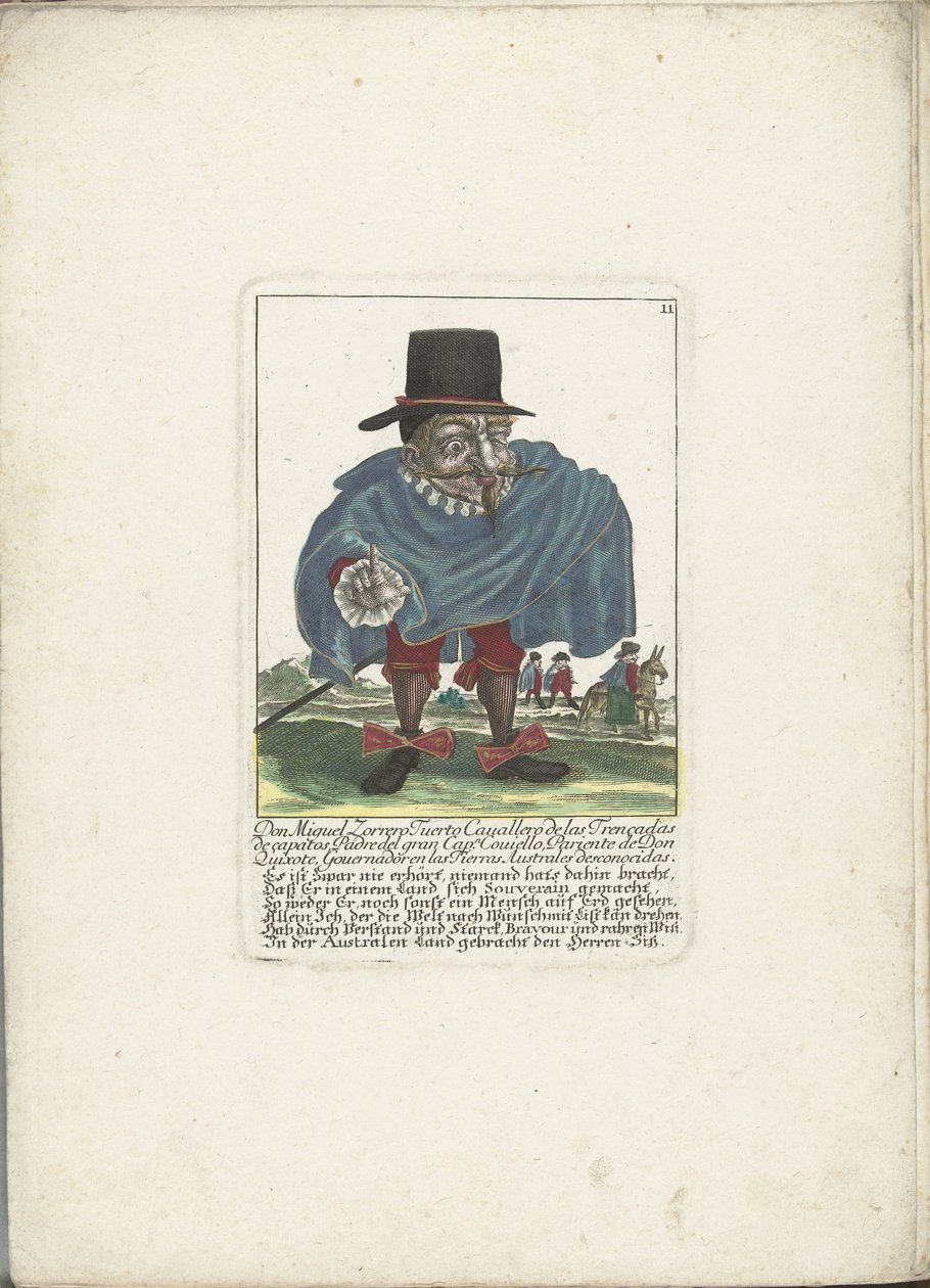 De Spaanse dwerg Don Miguel Zorrero Tuerto, ca. 1710 Don Miguel Zorrero Tuerto Cavallero de las Trencedas de capatos, far till den store kaptenen. Covielllo, släkting till Don Quijote, Governadoren i de okända Austral Lands (titel på objekt) Il Callott av Martin Engelbrecht (attributed to)