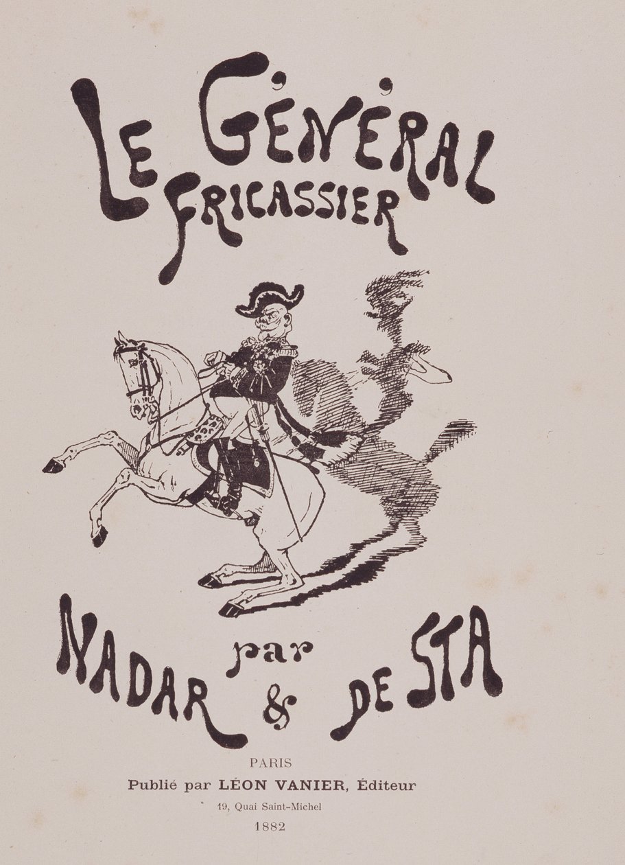 Boken "the general fricassier" av Gaspard Felix Tournachon dit Felix Nadar (1820-1910) och Henri De Sta (1846-1920). Leon Vanier redaktör av Nadar