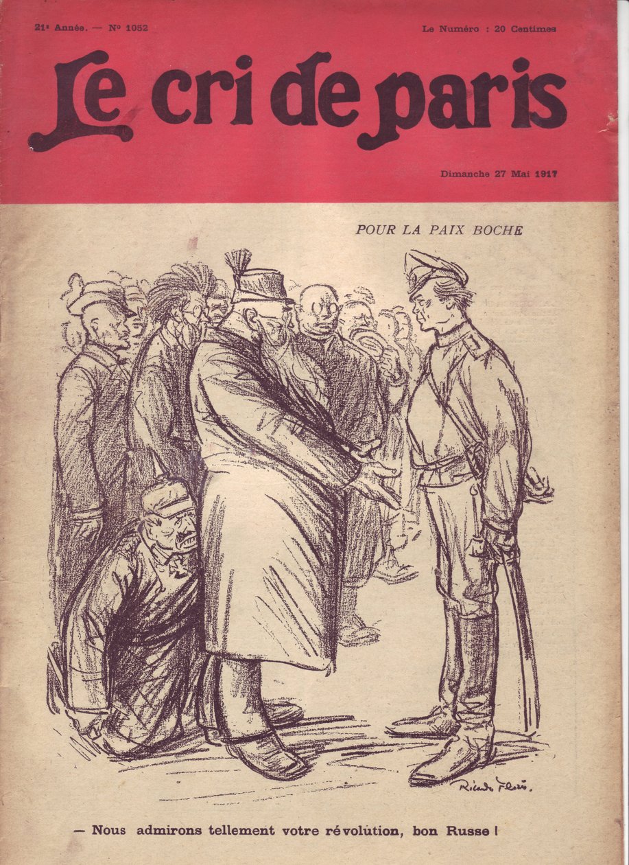 Illustration av Ricardo Flores (1878-1918) för omslaget till The Cry of Paris, 27/05/17 - För fred boche "Vi beundrar så mycket din revolution, gode ryss"" - Kriget 14 -18, Ryssland, Tyskland Preussen , Ryska revolutionen 1917, Fred, Kops - Soldater, Civil av Ricardo Flores