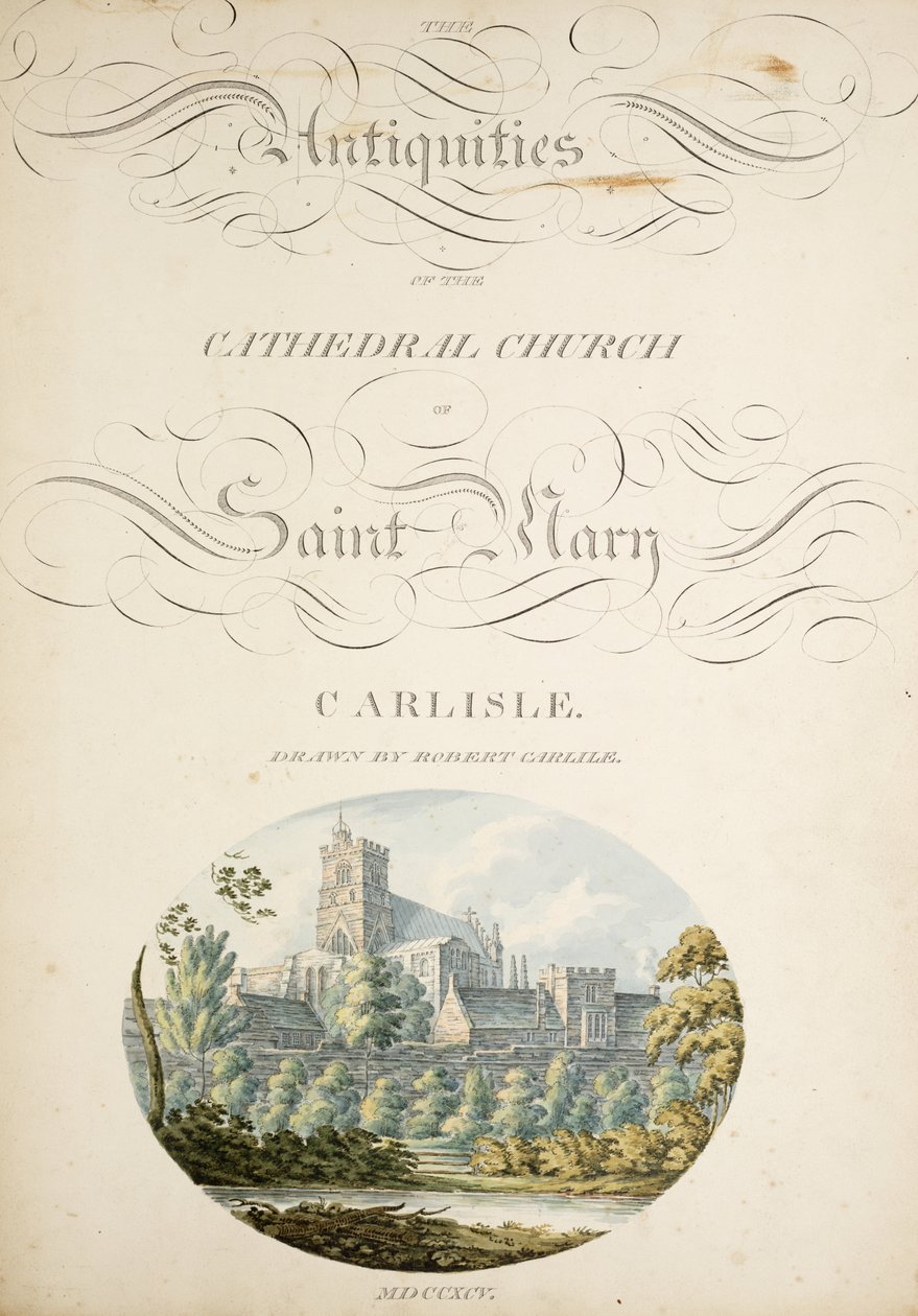 Ms. New Coll 380, f1r. The antiquities of the Cathedral Church of Saint Mary, Carlisle, ritad av Robert Carlile, 1795 (gravyr och wc på papper) av Robert Carlile