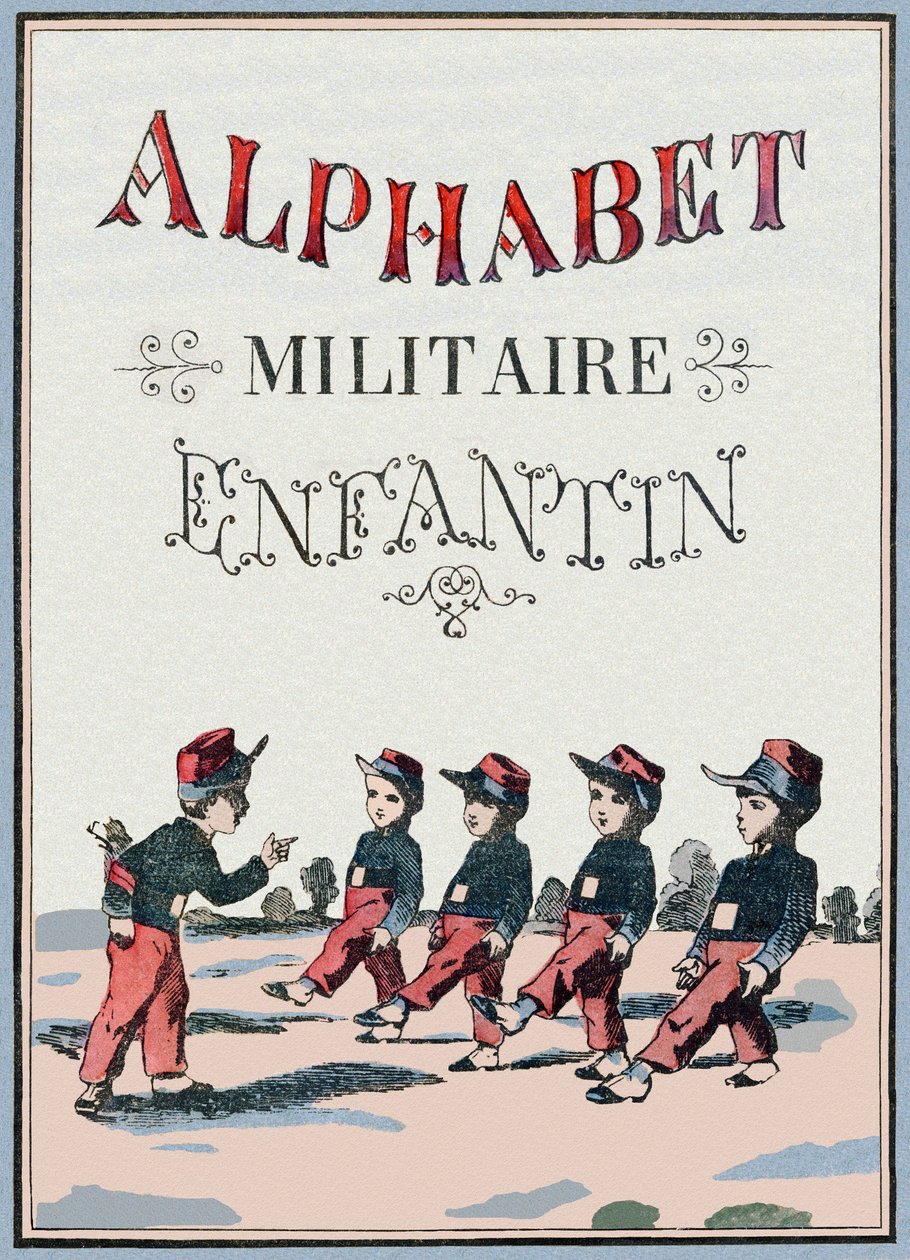 Omslag till boken "Barns militäralfabet". Bildspråk av Pont-a-Mousson, cirka 1890. 20 sidor. Mått: 28,5x21cm av Unbekannt