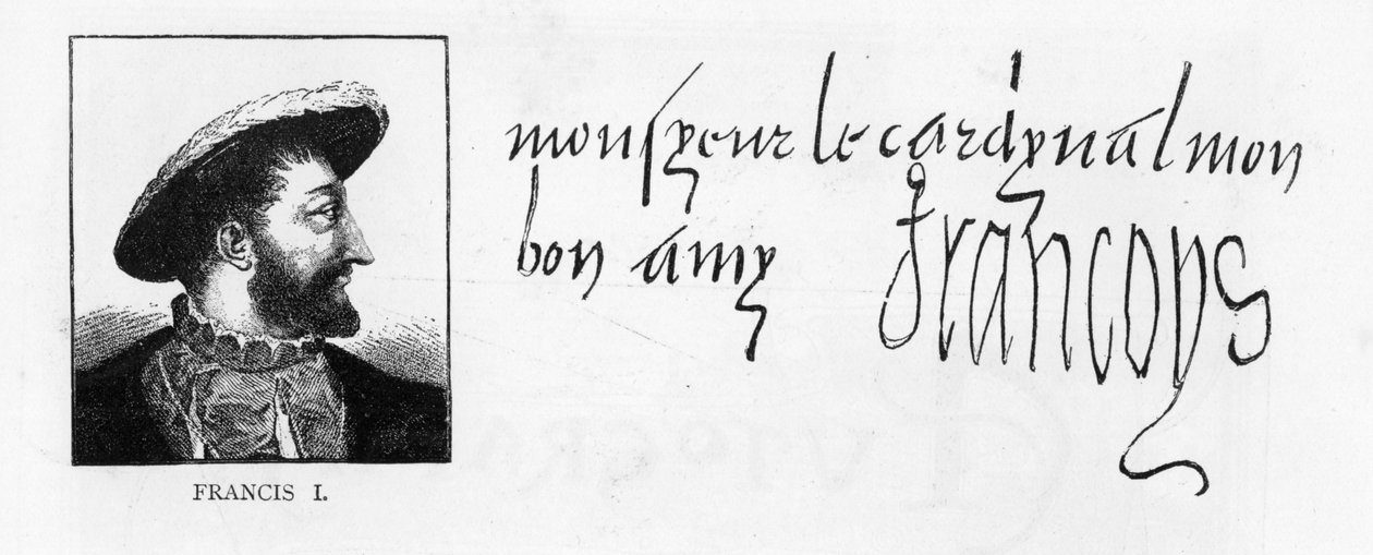 Frans I:s handskrift och signatur från ett brev till "min gode vän", kardinal Wolsey (penna och bläck på papper) av Unbekannt