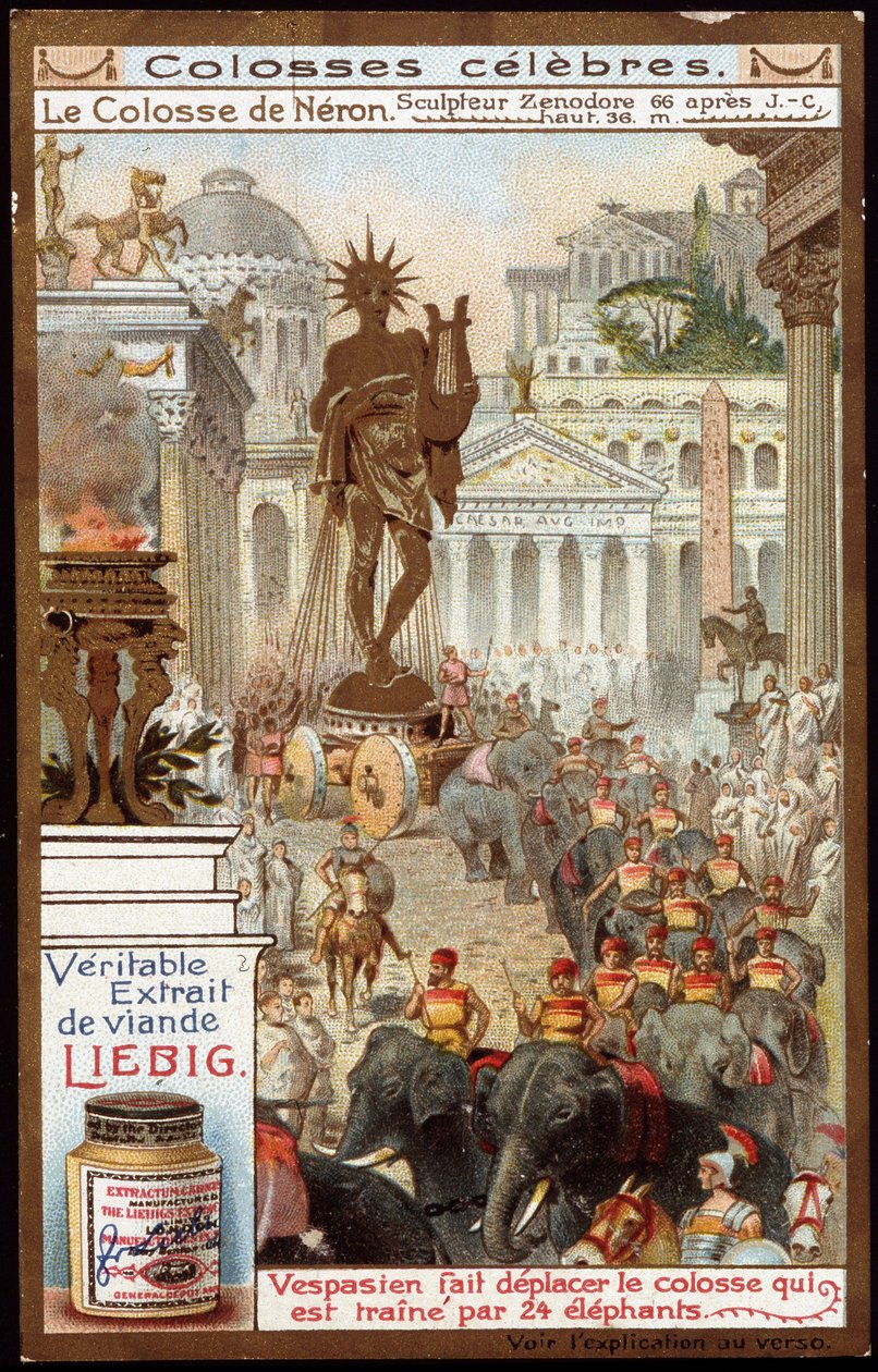 Colossus berömd: Colossus of Neron, av skulptören Zenodore (höjd 36 meter); den romerske kejsaren Vespasianus (9-79) flyttade Kolossen, som var full av 24 elefanter - Liebig-kromolitografi av Unknown artist