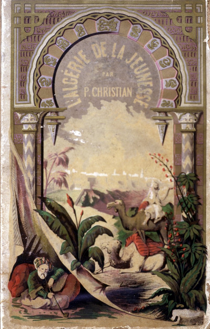 Frontispice av boken "Algeriet genom ungdom"" av P.Christian av Unknown artist