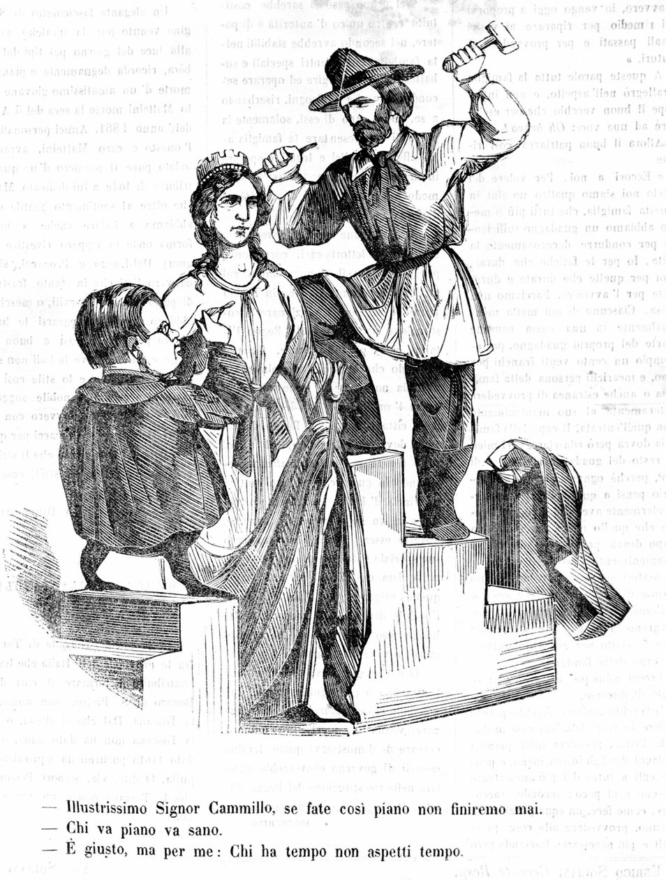 Garibaldi: Mr. Camillo (Cavour), om du går så långsamt kommer vi aldrig att avsluta Cavour: Den som går långsamt går långt Garibaldi: Det stämmer, men vem som har tid, vänta inte på tiden. Satirisk gravyr av Il Fischietto av Unknown artist