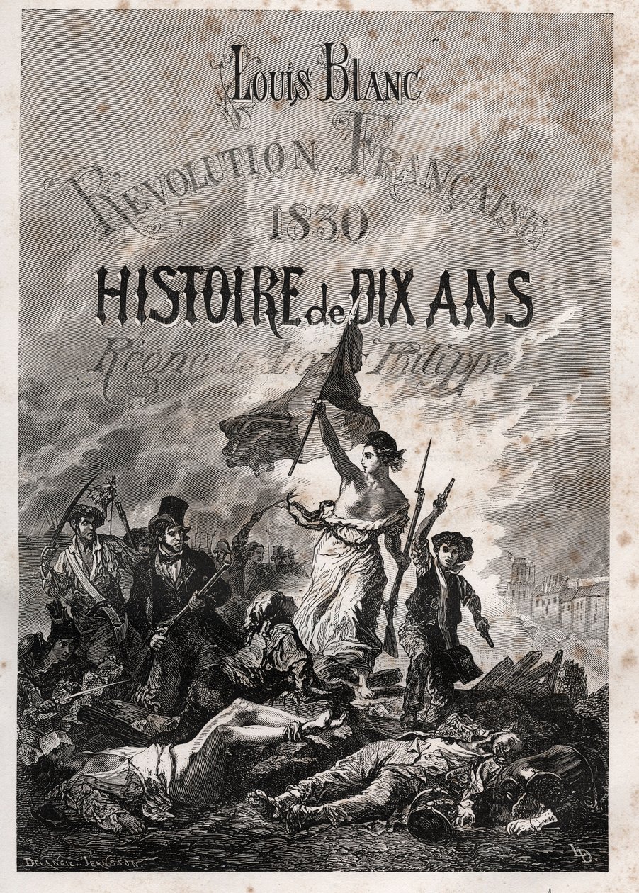 Louis Blanc - Franska revolutionen 1830 Tio års historia - Louis-Philippes rege (Delacroix, Eugene - La Liberte vägleder folket) av Unknown artist