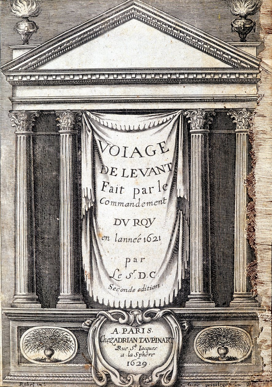 Titelsidan för "" Voyage de levant gjord på kungens befallning år 1621", redigerad 1629 (under Ludvig XIII:s regeringstid Le Juste) av Unknown artist