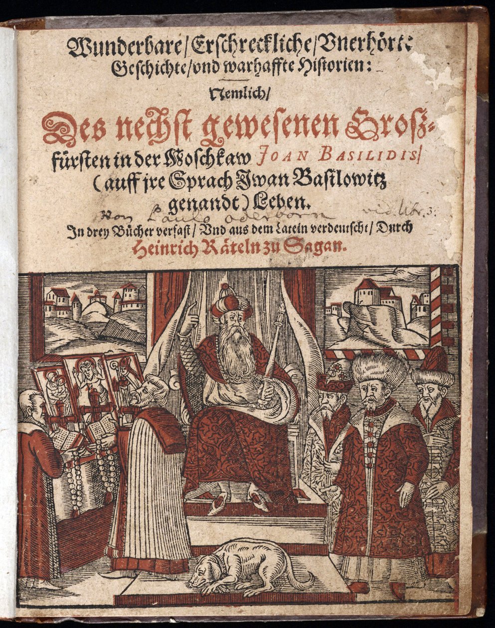 Ivan IV Vassilievitch, dit Ivan le terrible (1530-1584), titre de Titre de Histoire merveilleuse, terrifiante et inouie - Wunderbare, erschreckliche, unerhoerte Geschichte Geschichte (Titelsida) Ivan the Terrible - Oderborn, Paul (ca 1555-1604) - 1588 - Wo av Unknown artist