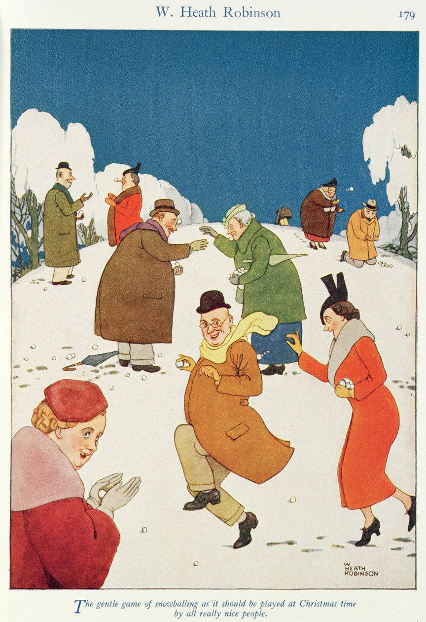 "Den milda konsten att spela snöbollar så som den borde spelas i juletid av alla riktigt trevliga människor". av William Heath Robinson