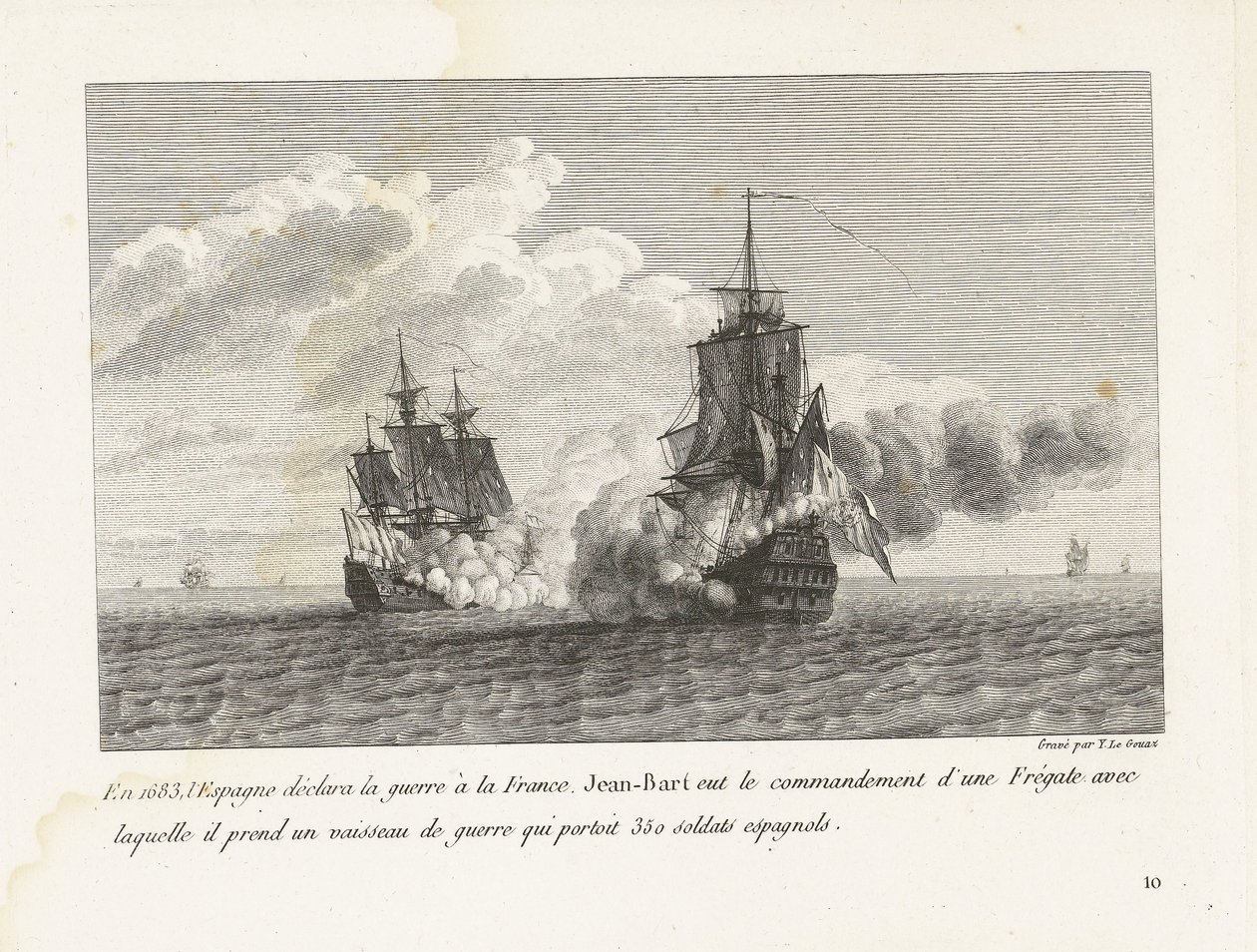 Jan Bart verovert een Spaans schip mötte 350 soldater aan boord, 1683 1683 förklarade Spanien krig mot Frankrike, Jean-Bart hade befälet över en fregatt med vilken han tog ett krigsskepp med 350 spanska soldater (titel på obje) av Yves Marie Le Gouaz