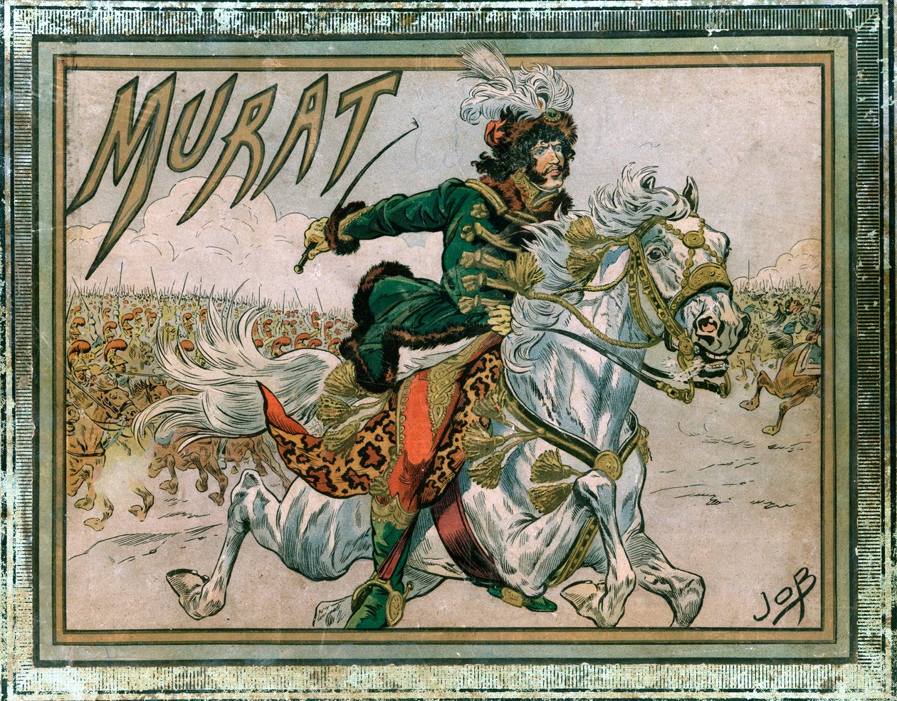 Omslag till albumet ""Joachim Murat (1767-1815)"". Gravyr av Jacques Marie Gaston Onfray de Breville dit Job (1858-1931) av pseudonym for Onfray de Breville Jacques Job