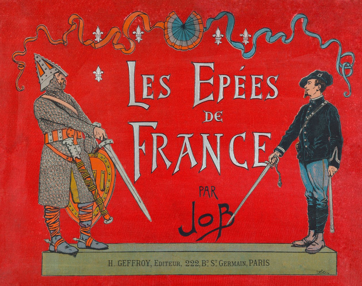 Jacques Marie Gaston Onfray de Breville dit JOB (1858 - 1931), omslag till boken "" Les epees de France", Coll, del av pseudonym for Onfray de Breville Jacques Job
