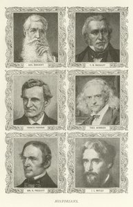 Historiker, George Bancroft, T B Macauley, Francis Parkman, Theodor Mommsen, William H Prescott, J L Motley av American School