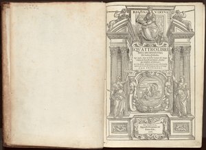 The Four Books of Architecture av Andrea Palladio. Varav, efter en kort avhandling om de fem ordnar, och om de fonetiska, som är mest nödvändiga för att göra; Dessa är de privata husen, gatorna, broarna, torgen, Xisti och