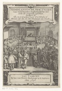 Ansikte i en rättssal Titelsida för: Bernard van Zutphen, Nederlantsche practycque van verscheyden daghelijcksche soo civile als criminal questien, 1636 (serietitel) av Anonymous