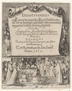 Tecknad film om den romerska doktrinen om transsubstantiation, 1612 Doots-vernis, teghen de Paepsche transubstantiatie / wt the heylighe Scripture ende outvaders meet ende togethern by Samuelem Lansbergium (...) against Joannem de Gouda jesuwyts-priest tot av Anonymous