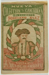 En ny samling sånger för den tappre Ponciano Diaz (Ny samling sånger för den tappre Ponciano Diaz) av Antonio Vanegas Arroyo