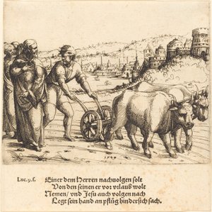 Ingen som lägger sin hand på plogen och ser tillbaka är en efterföljare av Kristus, 1549. av Augustin Hirschvogel