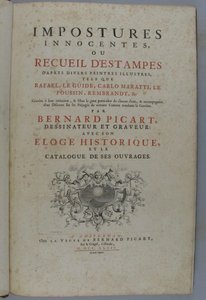 Oskyldiga bedrägerier, eller samling av tryck efter olika berömda målare, såsom Rafael, Guido Reni, Carlo Maratti, Nicolas Poussin, Rembrandt etc. Graverade i deras efterbildning ... av Bernard Picart, tecknare och gravör: med hans historiska lovtal och c av Bernard Picart