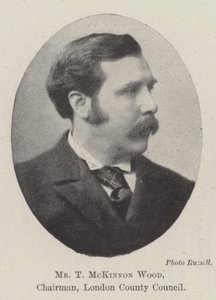 Mr T McKinnon Wood, ordförande, London County Council