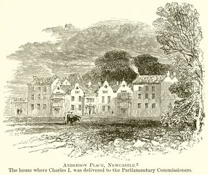 Anderson Place, Newcastle. Huset där Charles I överlämnades till de parlamentariska kommissionärerna