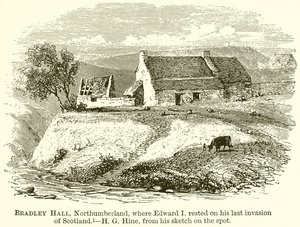 Bradley Hall, Northumberland, där Edward I vilade på sin sista invasion av Skottland av English School